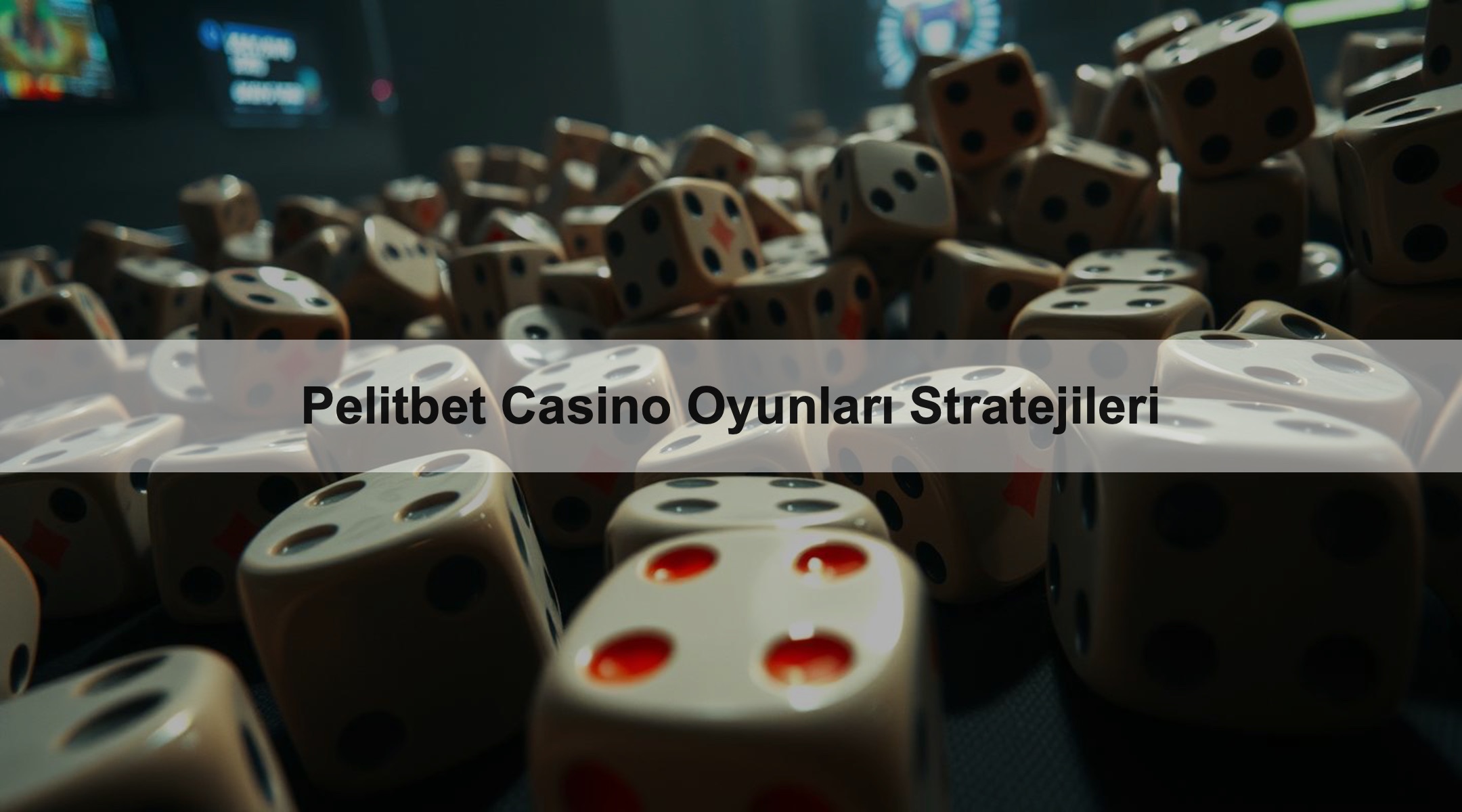 Pelitbet Casino Oyunları Stratejileri 1 Pelitbet Casino Oyunları Stratejileri